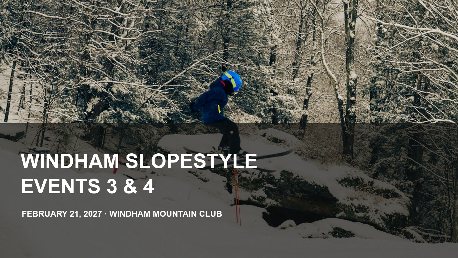2027 Windham Slopestyle Events 3 & 4 poster or cover